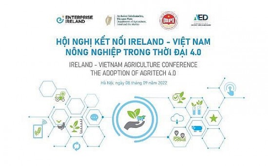 Hội nghị kết nối Ireland - Việt Nam về nông nghiệp 4.0