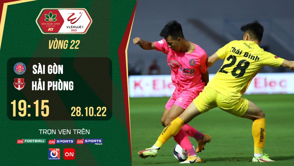 Link xem trực tiếp Sài Gòn FC – Hải Phòng 19h15 ngày 28/10 giải V-League 2022 ở đâu?