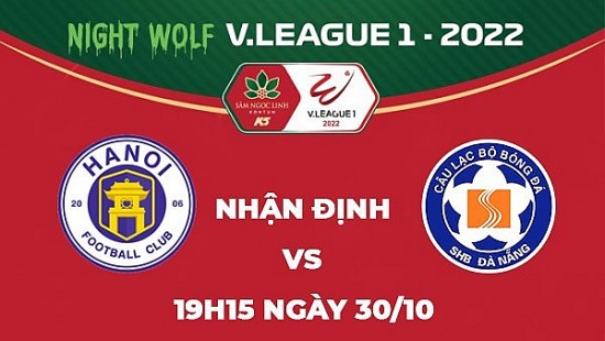 Link xem trực tiếp trận Hà Nội FC – Đà Nẵng 19h15 ngày 30/10 giải V-League 2022 ở đâu?