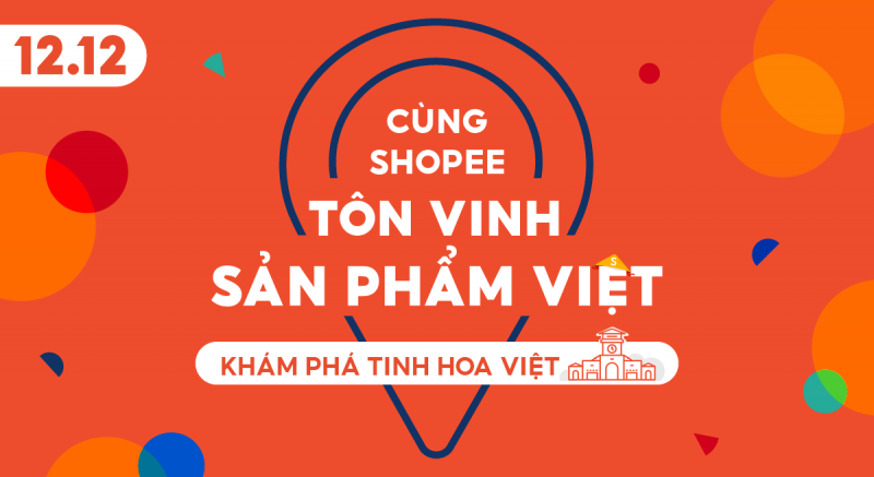 Shopee tôn vinh sản phẩm Việt và tri ân người tiêu dùng