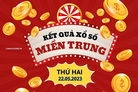 XSMT - Kết quả xổ số miền Trung hôm nay 22/5/2023: Xổ số miền Trung ngày 22 tháng 5