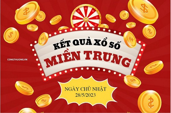 XSMT - Kết quả xổ số miền Trung hôm nay 28/5/2023: Xổ số miền Trung ngày 28 tháng 5