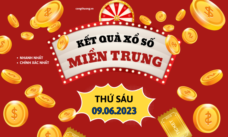 XSMT - Kết quả xổ số miền Trung hôm nay 9/6/2023: Xổ số miền Trung ngày 9 tháng 6