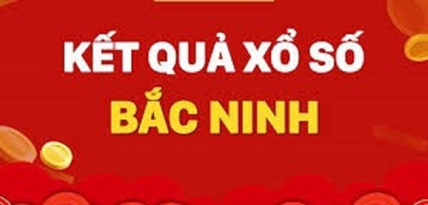 Kết quả xổ số Bắc Ninh hôm nay