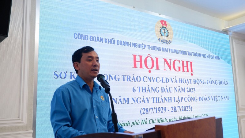 Công đoàn Khối doanh nghiệp thương mại trung ương tại TP. Hồ Chí Minh sơ kết 6 tháng đầu năm 2023