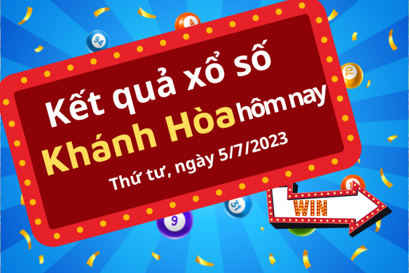 XSKH 5/7 - Kết quả xổ số Khánh Hòa hôm nay ngày 5/7/2023 – KQXSKH Thứ tư ngày 5 tháng 7