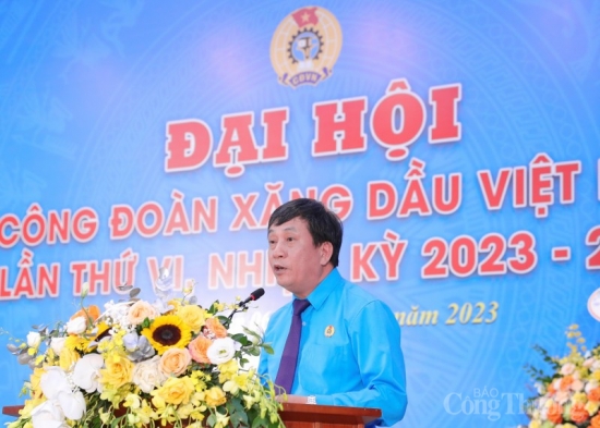Đại hội Công đoàn Xăng dầu Việt Nam lần thứ VI, nhiệm kỳ 2023 - 2028
