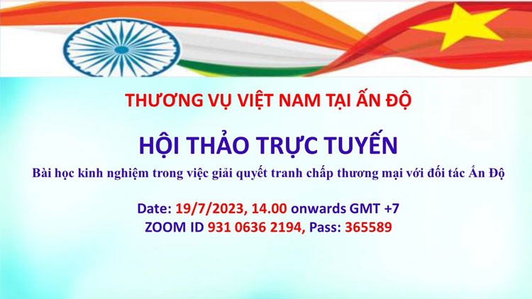 Mời tham dự webinar “Bài học kinh nghiệm trong việc giải quyết tranh chấp thương mại với đối tác Ấn Độ”