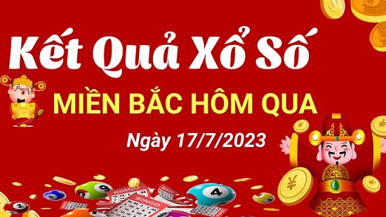 XSMB Hôm qua, XSHN, SXMB, Kết quả Xổ số miền Bắc hôm qua 17/7/2023, xổ số Thủ đô Hà Nội ngày 17 tháng 7