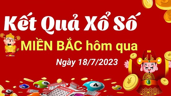 XSMB Hôm qua, XSQN, SXMB, Kết quả Xổ số miền Bắc hôm qua 18/7/2023, xổ số Quảng Ninh ngày 18 tháng 7