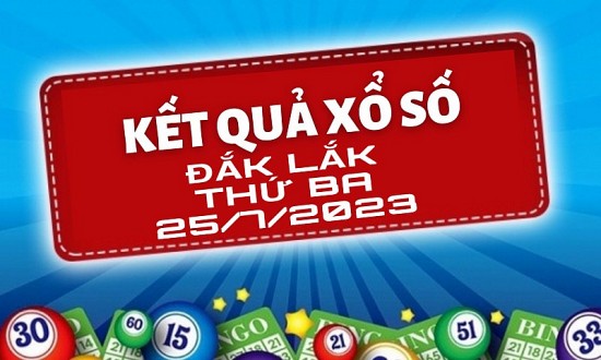 XSDLK 25/7| Kết quả xổ số Đắk Lắk hôm nay ngày 25/7/2023| KQXSDLK thứ Ba ngày 25 tháng 7