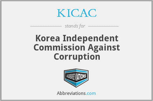 Ủy ban Độc lập chống tham nhũng (KICAC - thành lập năm 2002 sau đó đổi thành Ủy ban Chống tham nhũng và Quyền công dân Hàn Quốc - ACRC)