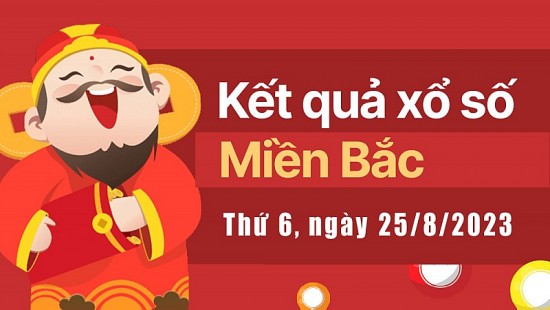 Kết quả Xổ số miền Bắc ngày 25/8/2023, KQXSMB ngày 25 tháng 8, XSMB 25/8, xổ số miền Bắc hôm nay