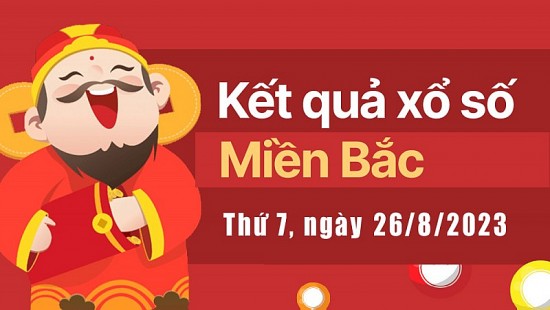 Kết quả Xổ số miền Bắc ngày 26/8/2023, KQXSMB ngày 26 tháng 8, XSMB 26/8, xổ số miền Bắc hôm nay