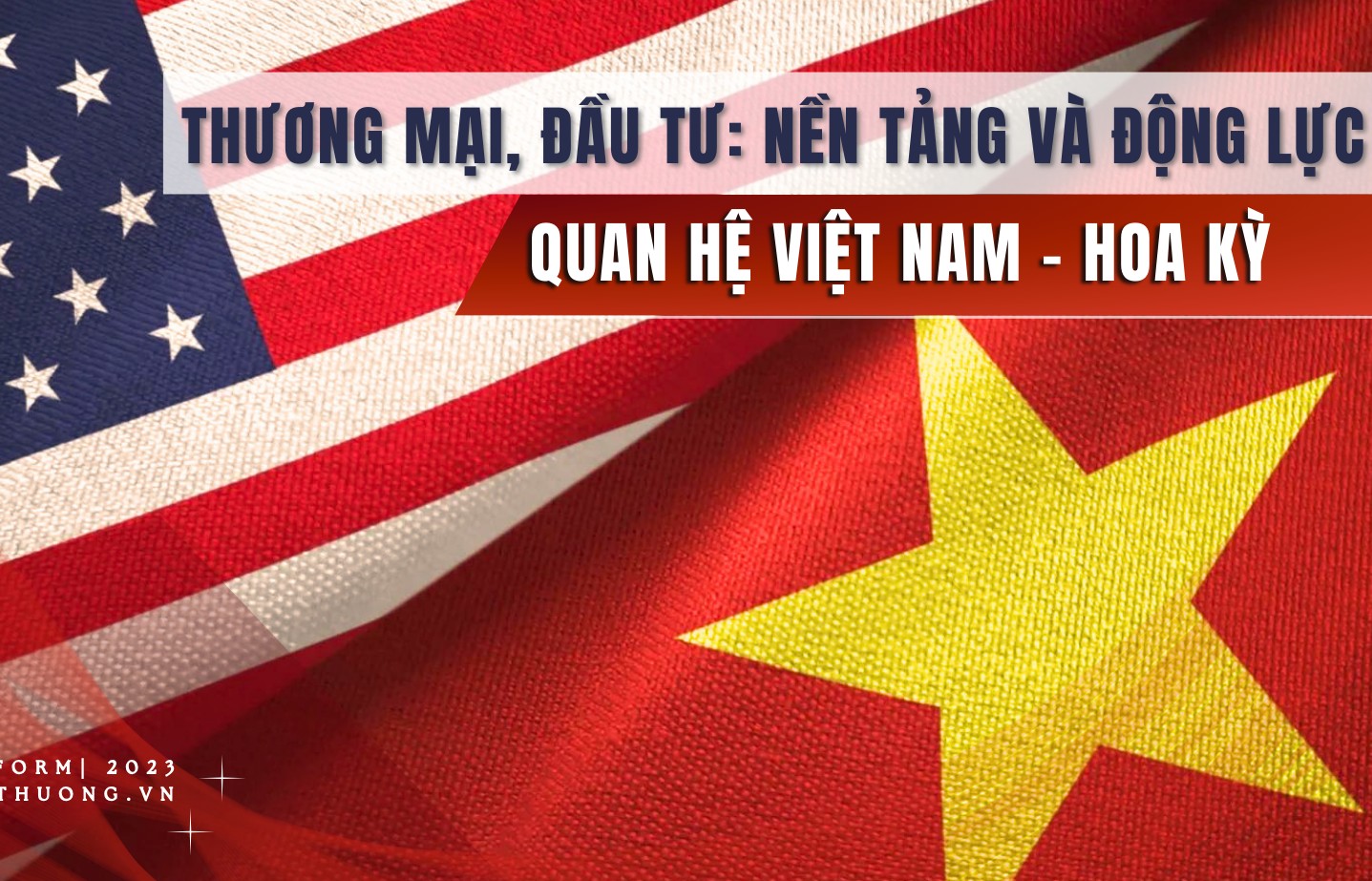 longform thuong mai dau tu nen tang va dong luc quan he viet nam hoa ky