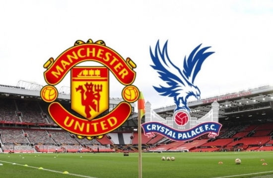 Nhận định bóng đá trận Man United và Crystal Palace (21h00 ngày 30/9) - vòng 7 Ngoại hạng Anh