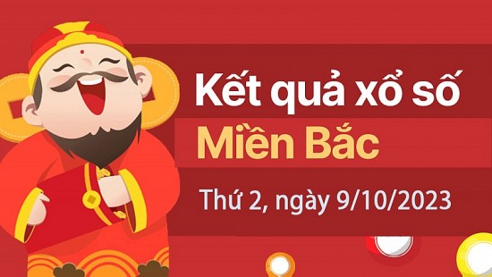 Kết quả Xổ số miền Bắc ngày 9/10/2023, KQXSMB ngày 9 tháng 10, XSMB 9/10, xổ số miền Bắc hôm nay