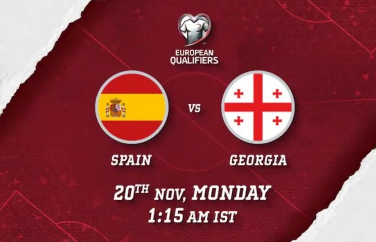 Nhận định Tây Ban Nha và Georgia (02h45 ngày 20/11), Vòng loại EURO 2024