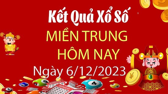 Kết quả Xổ số miền Trung ngày 6/12/2023, KQXSMT ngày 6 tháng 12, XSMT 6/12, xổ số miền Trung hôm nay