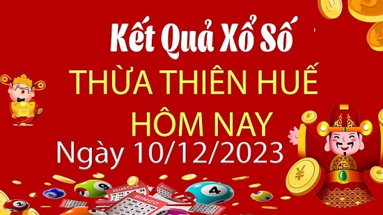 XSTTH 10/12, Xem kết quả xổ số Thừa Thiên Huế hôm nay 10/12/2023, xổ số Thừa Thiên Huế ngày 10 tháng 12