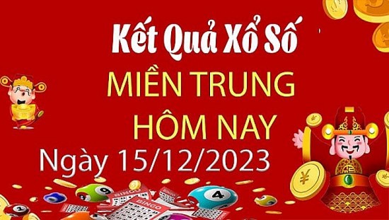 XSMT 15/12, Kết quả xổ số miền Trung hôm nay 15/12/2023, xổ số miền Trung ngày 15 tháng 12,trực tiếp XSMT 15/12