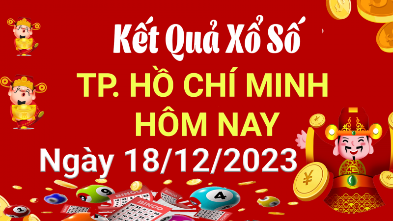 XSHCM 18/12, Kết quả xổ số TP.HCM hôm nay 18/12/2023, KQXSHCM thứ Hai ngày 18 tháng 12