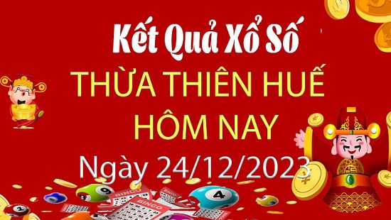 XSTTH 24/12, Xem kết quả xổ số Thừa Thiên Huế hôm nay 24/12/2023, xổ số Thừa Thiên Huế ngày 24 tháng 12