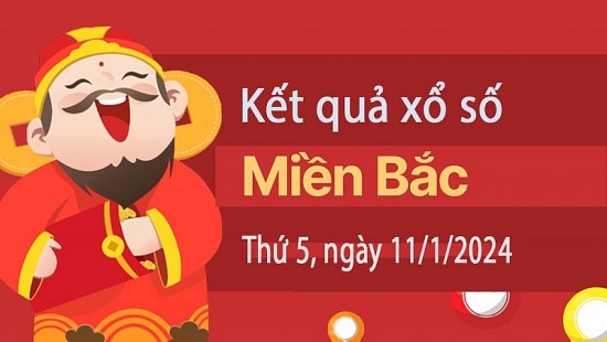 Kết quả Xổ số miền Bắc ngày 11/1/2024, KQXSMB ngày 11 tháng 1, XSMB 11/1, xổ số miền Bắc hôm nay