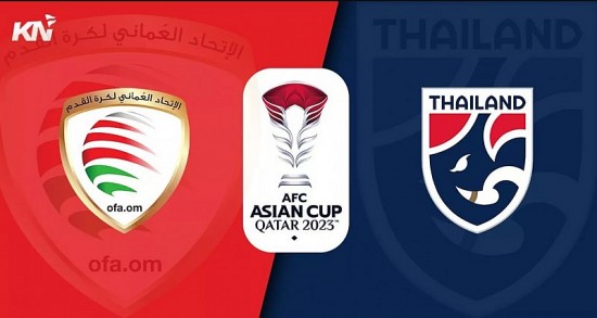 Nhận định bóng đá Oman và Thái Lan (21h30 ngày 21/01), Vòng bảng Asian Cup 2023