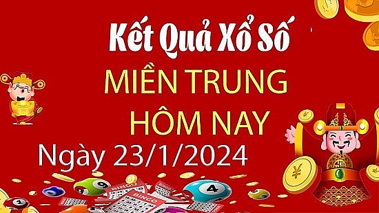 XSMT 23/1, Kết quả xổ số miền Trung hôm nay 23/1/2024,xổ số miền Trung ngày 23 tháng 1, trực tiếp XSMT 23/1