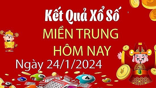 XSMT 24/1, Kết quả xổ số miền Trung hôm nay 24/1/2024,xổ số miền Trung ngày 24 tháng 1, trực tiếp XSMT 24/1