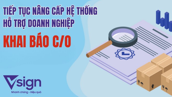 Bộ Công Thương bổ sung tính năng quản lý tiện ích hỗ trợ khai báo C/O và in C/O điện tử