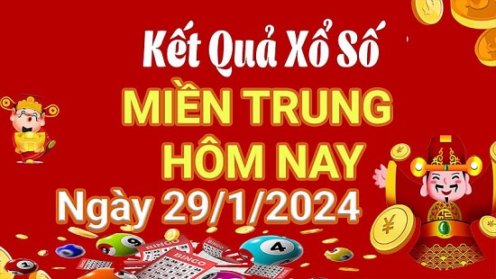 Kết quả Xổ số miền Trung ngày 29/1/2024, KQXSMT ngày 29 tháng 1, XSMT 29/1, xổ số miền Trung hôm nay