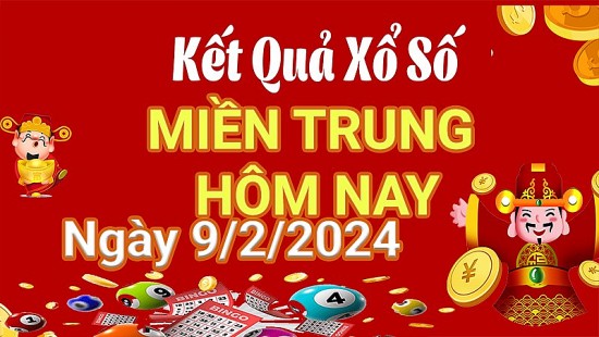 Kết quả Xổ số miền Trung ngày 9/2/2024, KQXSMT ngày 9 tháng 2, XSMT 9/2, xổ số miền Trung hôm nay