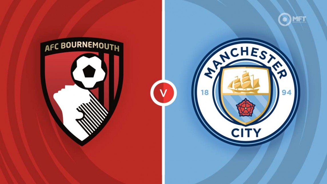 Nhận định bóng đá Bournemouth và Man City (00h30 ngày 25/02), Vòng 26 Ngoại hạng Anh