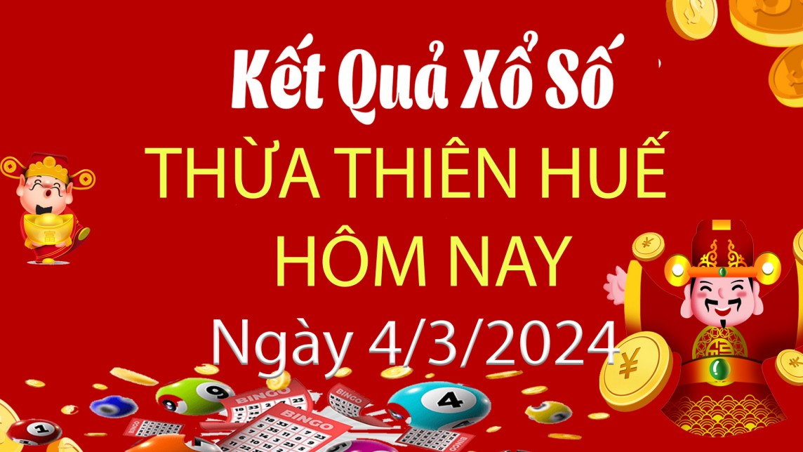 XSTTH 4/3, Kết quả xổ số Thừa Thiên Huế hôm nay 4/3/2024, KQXSTTH thứ Hai ngày 4 tháng 3
