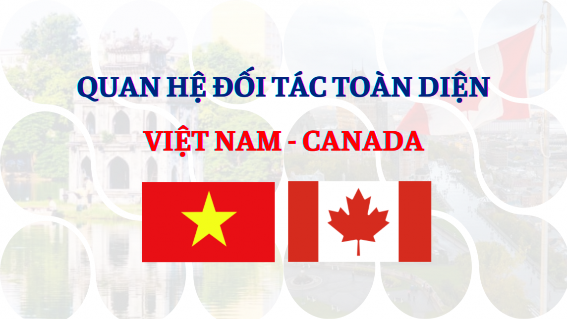 Infographics: Phát triển quan hệ Đối tác toàn diện Việt Nam - Canada