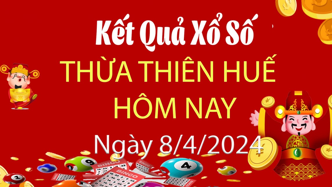 XSTTH 8/4, Kết quả xổ số Thừa Thiên Huế hôm nay 8/4/2024, KQXSTTH ngày 8 tháng 4