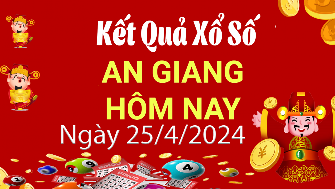 XSAG 25/4, Xem kết quả xổ số An Giang hôm nay 25/4/2024, xổ số An Giang ngày 25 tháng 4