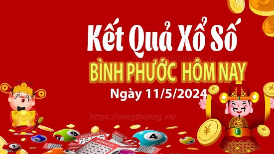 XSBP 11/5, Xem kết quả xổ số Bình Phước hôm nay 11/5/2024, xổ số Bình Phước ngày 11 tháng 5