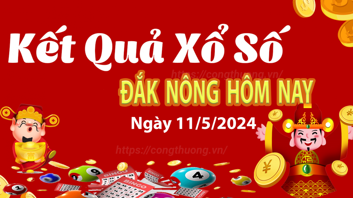 XSDNO 11/5, Xem kết quả xổ số Đắk Nông hôm nay 11/5/2024, xổ số Đắk Nông ngày 11 tháng 5