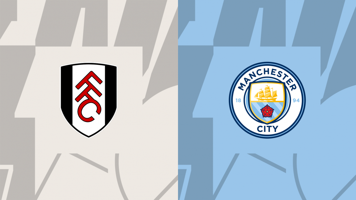 Nhận định bóng đá Fulham và Man City (18h30 ngày 11/5), Vòng 37 Ngoại hạng Anh