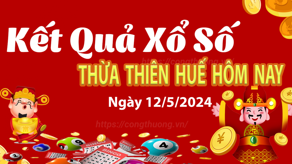 XSTTH 12/5, Kết quả xổ số Thừa Thiên Huế hôm nay 12/5/2024, KQXSTTH ngày 12 tháng 5