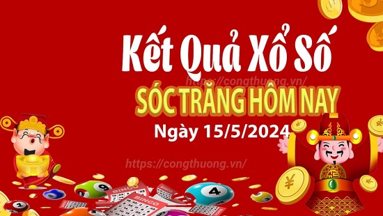 XSST 15/5, Kết quả xổ số Sóc Trăng hôm nay 15/5/2024, KQXSST thứ Tư ngày 15 tháng 5