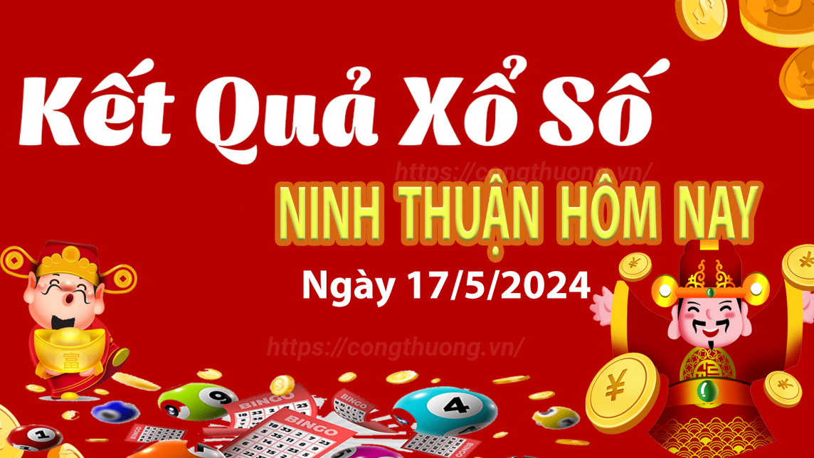 XSNT 17/5, Kết quả xổ số Ninh Thuận hôm nay 17/5/2024, KQXSNT thứ Sáu ngày 17 tháng 5