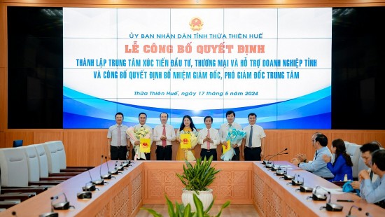 Thừa Thiên Huế: Thành lập Trung tâm Xúc tiến Đầu tư, Thương mại và Hỗ trợ doanh nghiệp