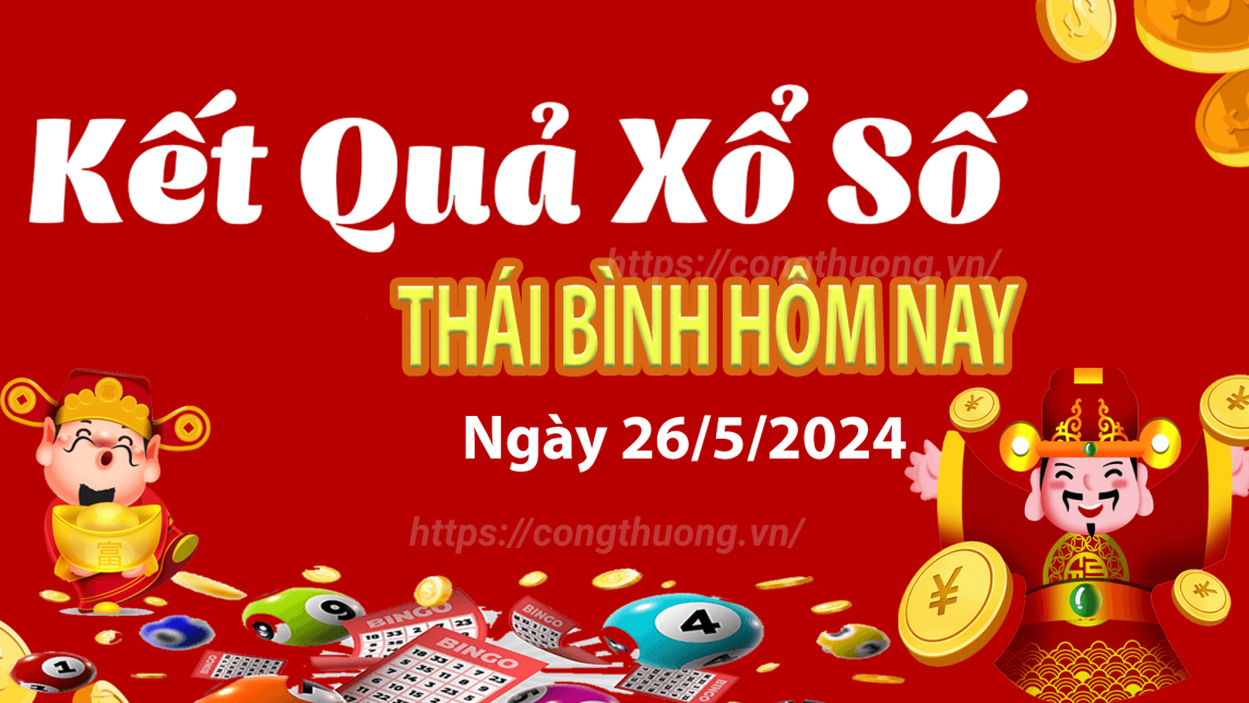 XSTB 26/5, Kết quả xổ số Thái Bình hôm nay 26/5/2024, KQXSTB Chủ nhật ngày 26 tháng 5