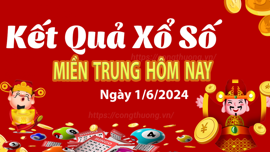 XSMT 1/6, Kết quả xổ số miền Trung hôm nay 1/6/2024, xổ số miền Trung ngày 1 tháng 6,trực tiếp XSMT 1/6