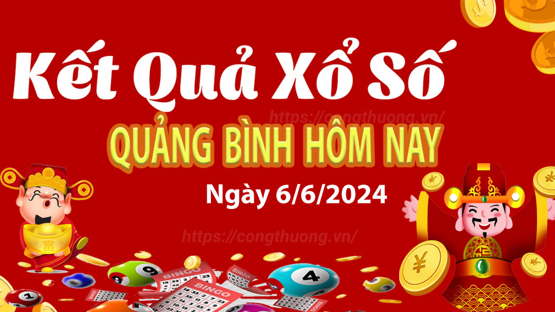 XSQB 6/6, Kết quả xổ số Quảng Bình hôm nay 6/6/2024, KQXSQB Thứ Năm ngày 6 tháng 6