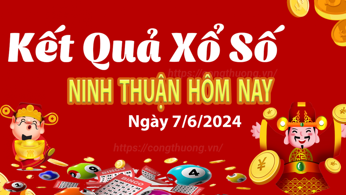 XSNT 7/6, kết quả xổ số Ninh Thuận hôm nay 7/6/2024, xổ số Ninh Thuận ngày 7 tháng 6